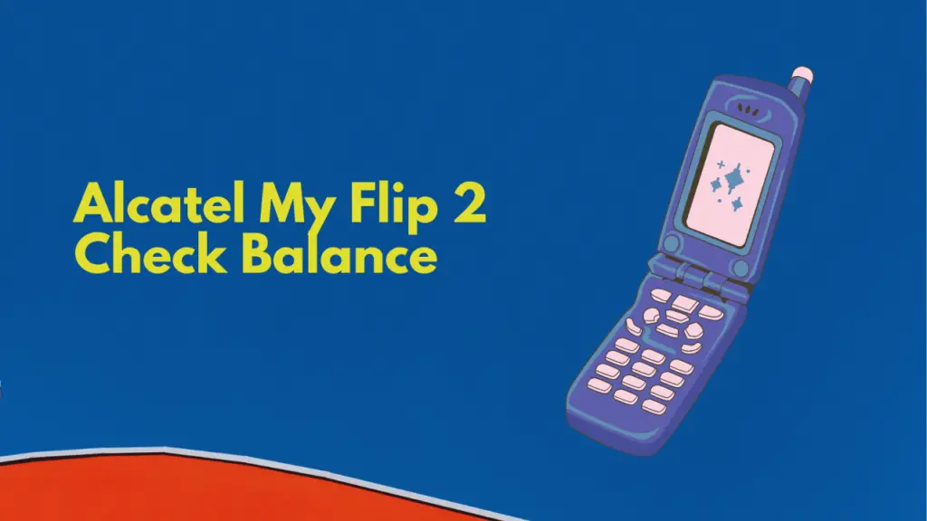 Alcatel My Flip 2 Check Balance
