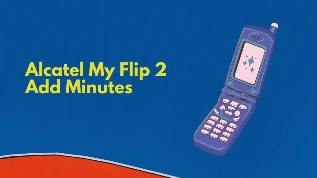 Alcatel My Flip 2 Add Minutes